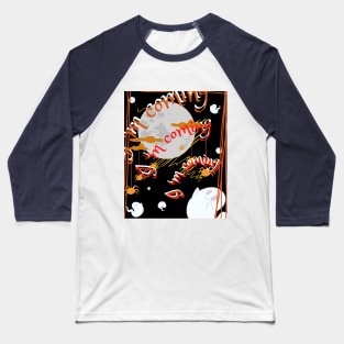 I'm coming Baseball T-Shirt